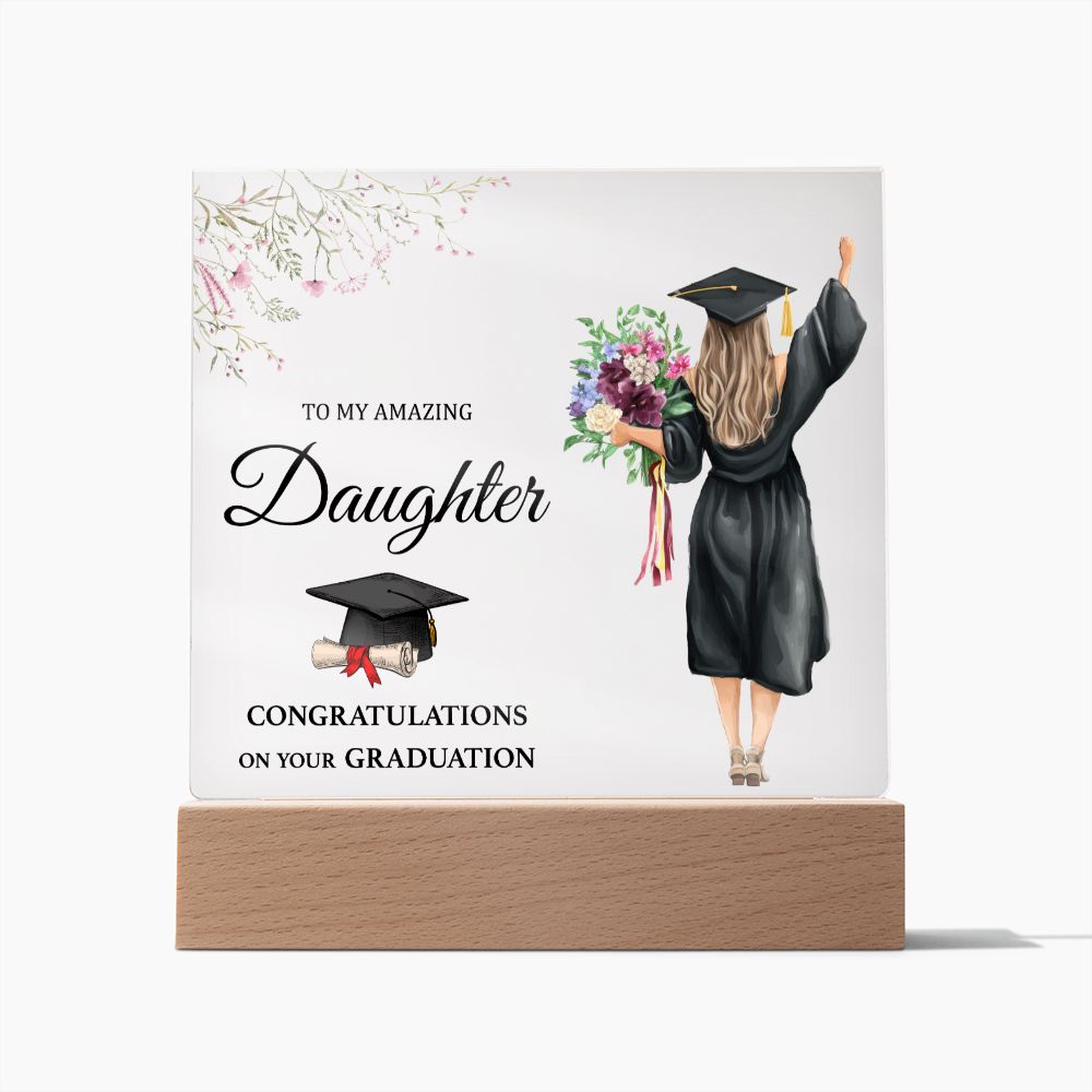 To My Datghter on her Graduation - Square Acrylic Plaque