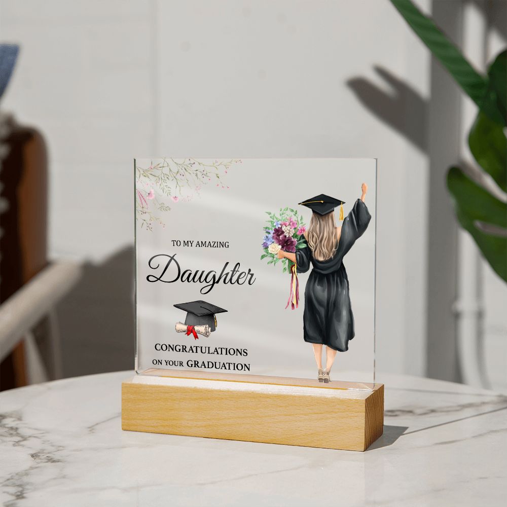 To My Datghter on her Graduation - Square Acrylic Plaque