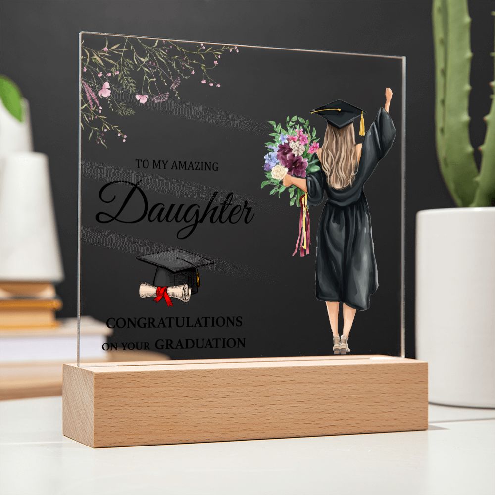 To My Datghter on her Graduation - Square Acrylic Plaque