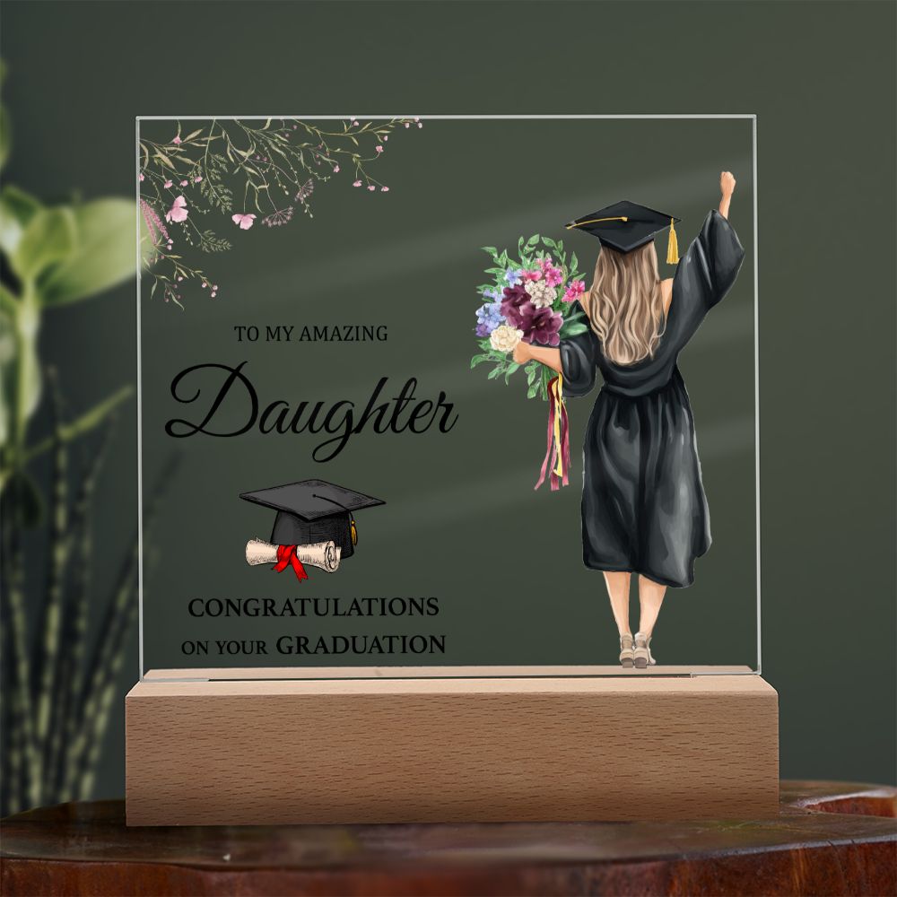 To My Datghter on her Graduation - Square Acrylic Plaque