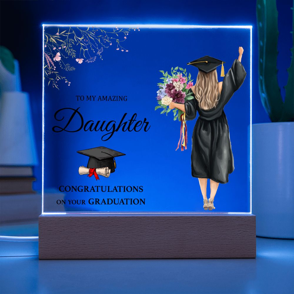 To My Datghter on her Graduation - Square Acrylic Plaque