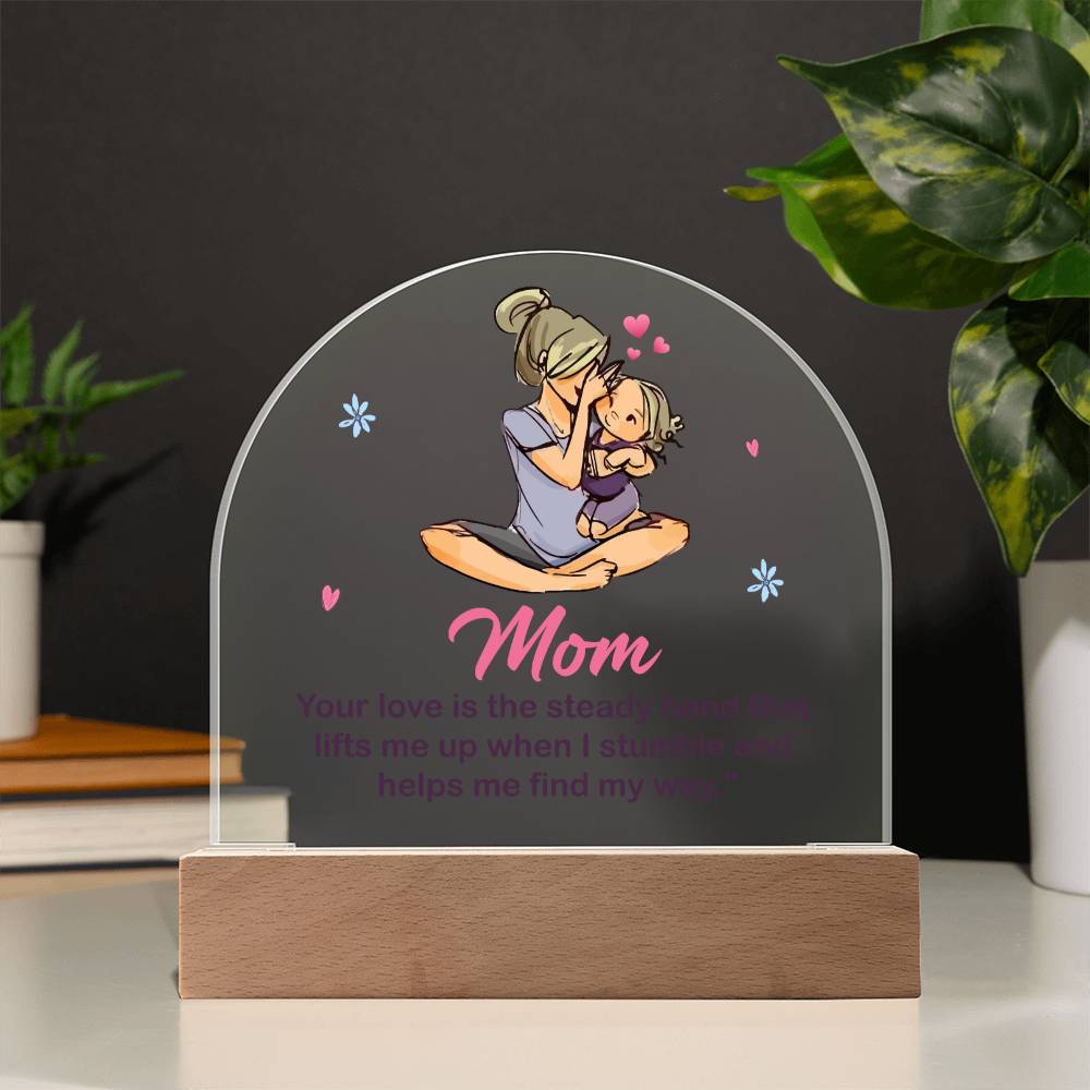 To My Mom - Acrylic Dome