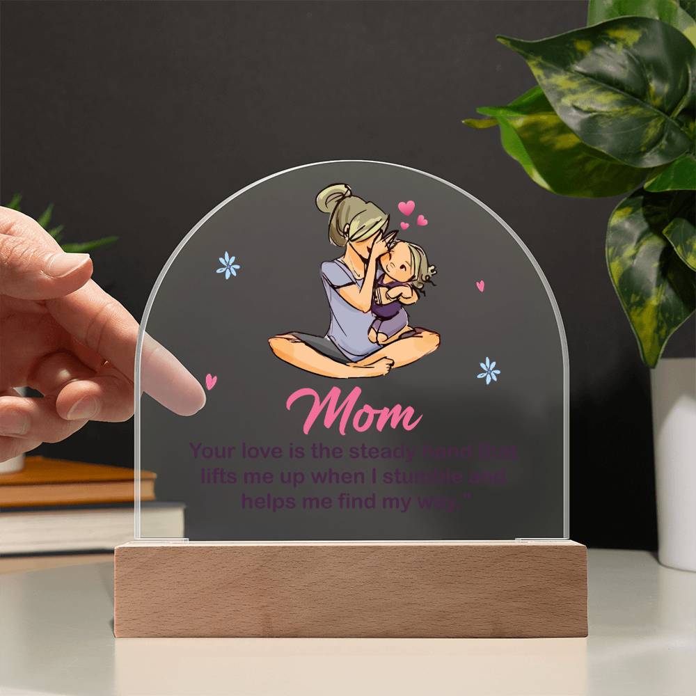 To My Mom - Acrylic Dome