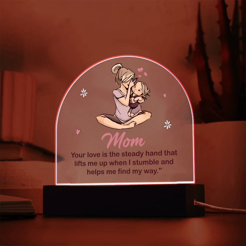 To My Mom - Acrylic Dome