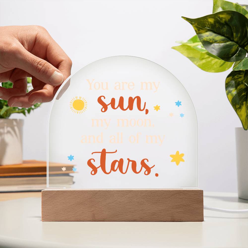 You Are My Sun - Acrylic Dome