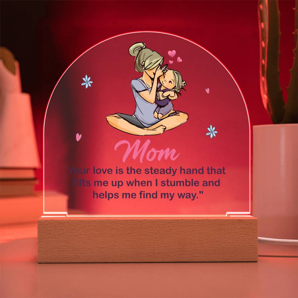 To My Mom - Acrylic Dome