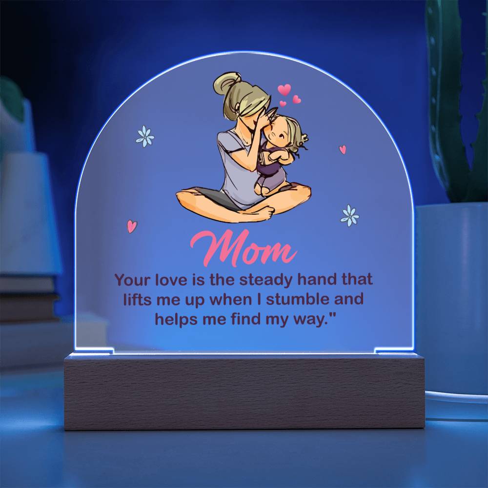 To My Mom - Acrylic Dome